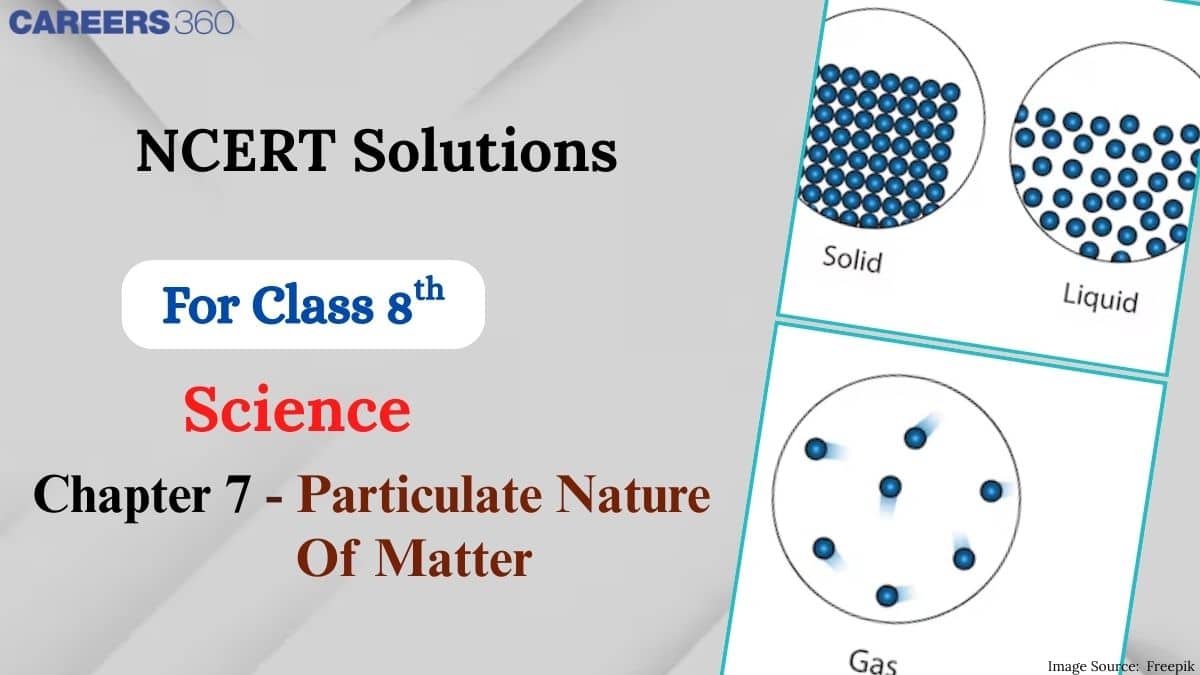 NCERT Solutions for Class 8 Science Chapter 7 - Particulate Nature of Matter
